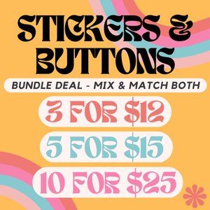 5/$15 on Stickers & Buttons! Mix and Match 🌈